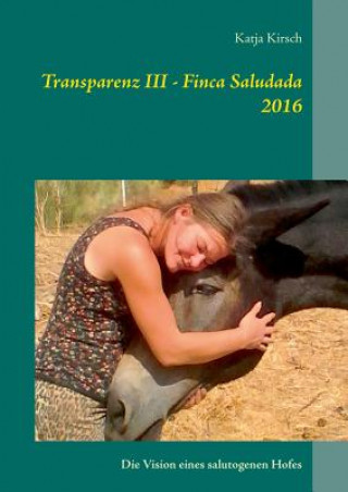 Libro Transparenz III - Finca Saludada 2016 Katja Kirsch