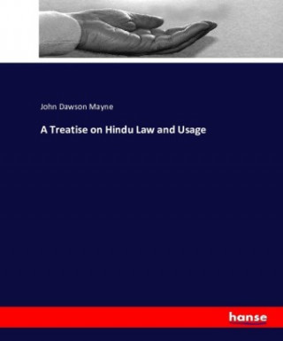 Kniha Treatise on Hindu Law and Usage John Dawson Mayne