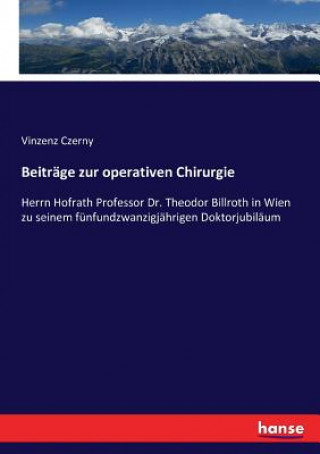 Kniha Beitrage zur operativen Chirurgie Vinzenz Czerny