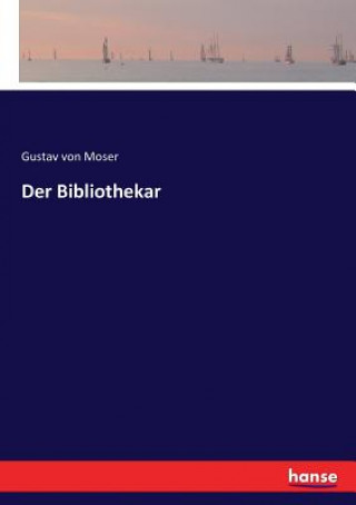 Libro Bibliothekar Gustav von Moser