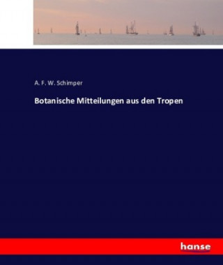 Kniha Botanische Mitteilungen aus den Tropen A. F. W. Schimper