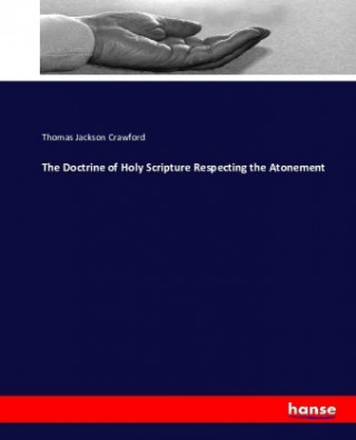 Книга Doctrine of Holy Scripture Respecting the Atonement Thomas Jackson Crawford