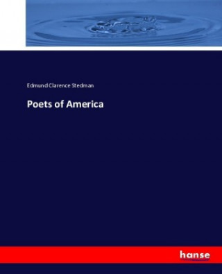 Knjiga Poets of America Edmund Clarence Stedman