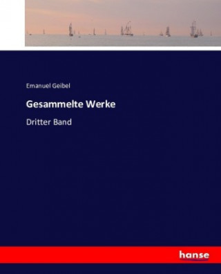 Βιβλίο Gesammelte Werke Emanuel Geibel