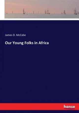 Buch Our Young Folks in Africa James D. McCabe