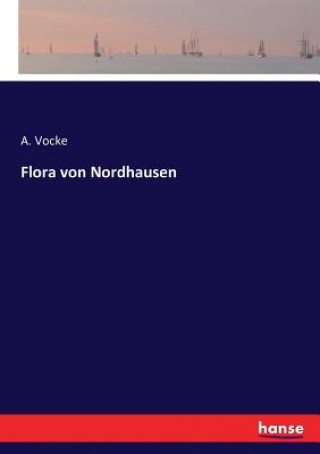 Kniha Flora von Nordhausen A. Vocke