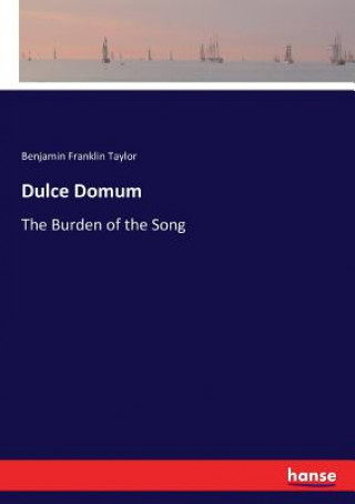 Книга Dulce Domum Benjamin Franklin Taylor