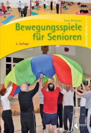 Kniha Bewegungsspiele für Senioren Tina Pfitzner