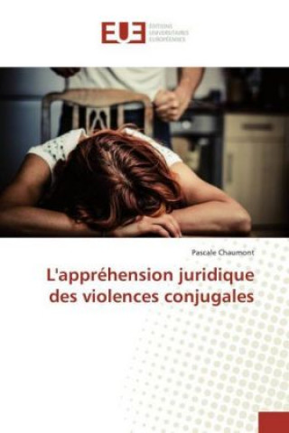 Книга L'appréhension juridique des violences conjugales Pascale Chaumont