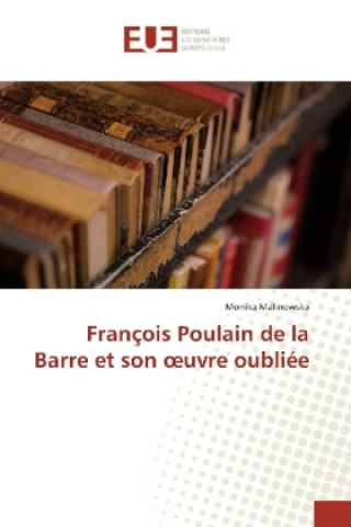 Buch François Poulain de la Barre et son oeuvre oubliée Monika Malinowska