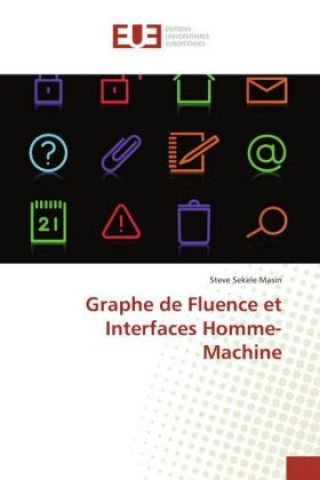 Könyv Graphe de Fluence et Interfaces Homme-Machine Steve Sekele Masin