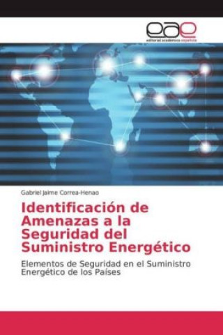 Book Identificación de Amenazas a la Seguridad del Suministro Energético Gabriel Jaime Correa-Henao