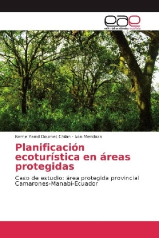 Könyv Planificación ecoturística en áreas protegidas Neme Yamil Doumet Chilán