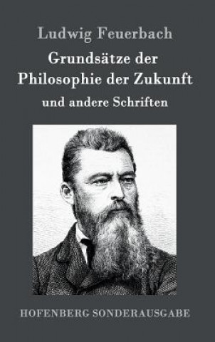 Kniha Grundsatze der Philosophie der Zukunft Ludwig Feuerbach