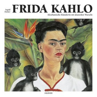 Knjiga Frida Kahlo Ingrid Decker