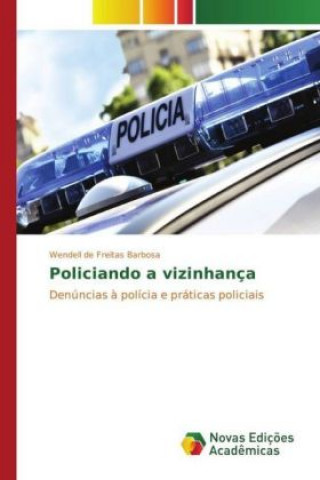 Könyv Policiando a vizinhança Wendell de Freitas Barbosa