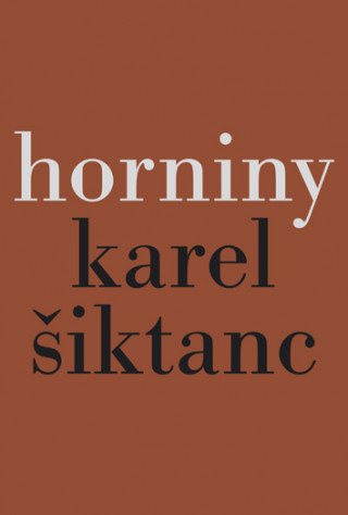 Könyv Horniny Karel Šiktanc