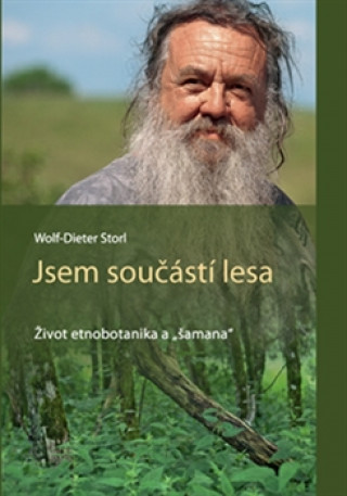 Kniha Jsem součástí lesa Wolf-Dieter Storl