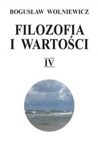 Könyv Filozofia i wartosci IV Wolniewicz Bogusław