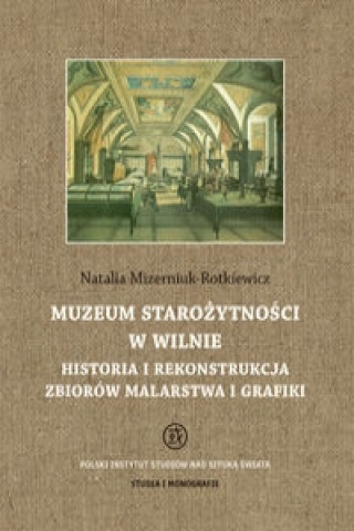 Kniha Muzeum Starozytnosci w Wilnie Mizerniuk-Rotkiewicz Natalia