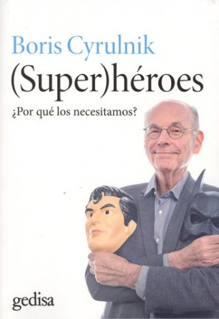 Knjiga SUPER HEROES POR QUE LOS NECESITAMOS BORIS CYRULNIK