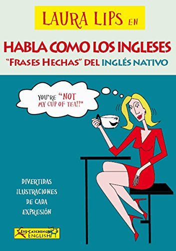 Livre Laura Lips en HABLA COMO LOS INGLESES: Frases Hechas del Inglés Nativo 