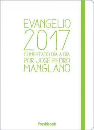 Libro Evangelio 2017: Comentado día a día por José Pedro Manglano 