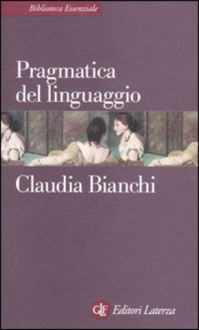 Libro Pragmatica del linguaggio Claudia Bianchi