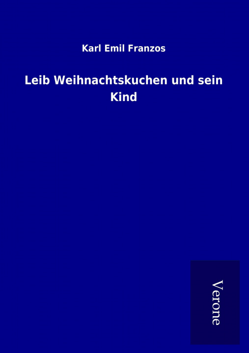 Könyv Leib Weihnachtskuchen und sein Kind Karl Emil Franzos