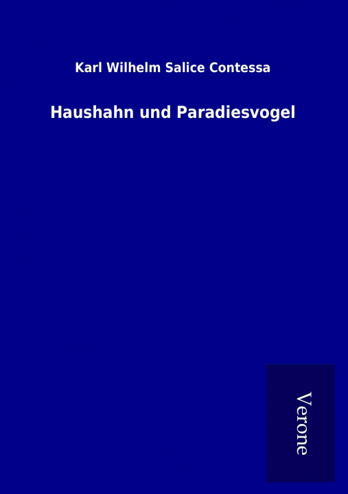 Kniha Haushahn und Paradiesvogel Karl Wilhelm Salice Contessa