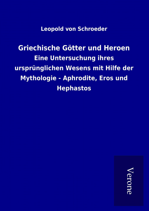 Książka Griechische Götter und Heroen Leopold von Schroeder