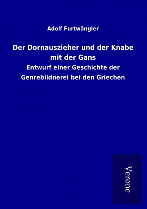 Libro Der Dornauszieher und der Knabe mit der Gans Adolf Furtwängler