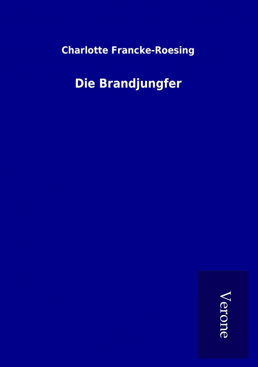 Kniha Die Brandjungfer Charlotte Francke-Roesing