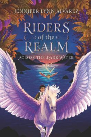 Livre Riders of the Realm: Across the Dark Water Jennifer Lynn Alvarez