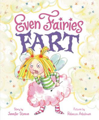 Könyv Even Fairies Fart Jennifer Stinson