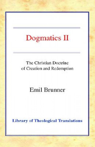 Knjiga DOGMATICS Emil Brunner