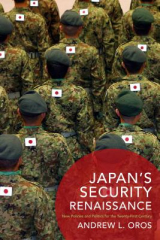 Carte Japan's Security Renaissance Andrew L. Oros