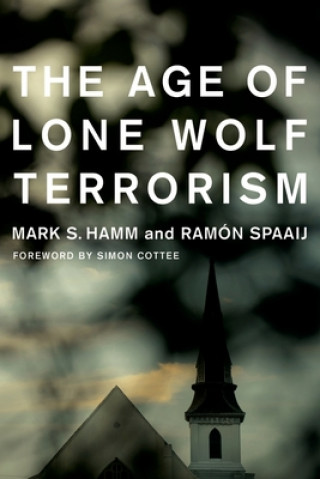 Livre Age of Lone Wolf Terrorism Mark S Hamm