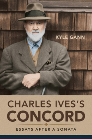 Carte Charles Ives's Concord Kyle Gann
