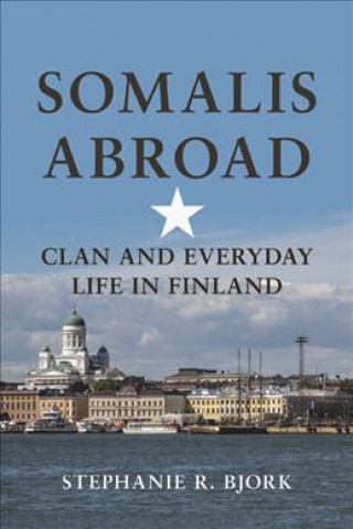 Knjiga Somalis Abroad Stephanie R. Bjork