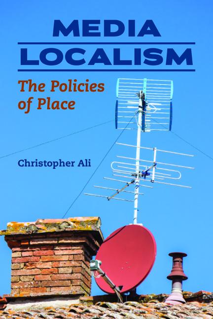 Libro Media Localism Christopher Ali