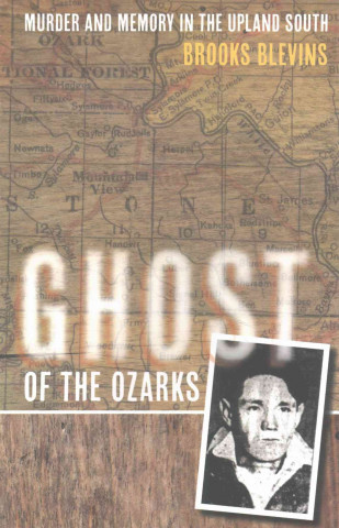 Livre Ghost of the Ozarks Brooks Blevins