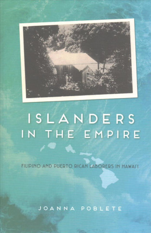 Knjiga Islanders in the Empire Joanna Poblete