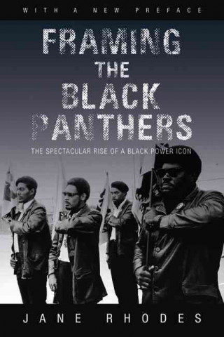 Könyv Framing the Black Panthers Jane Rhodes