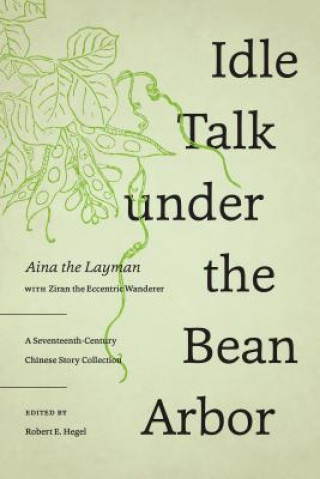 Kniha Idle Talk under the Bean Arbor Ainajushi