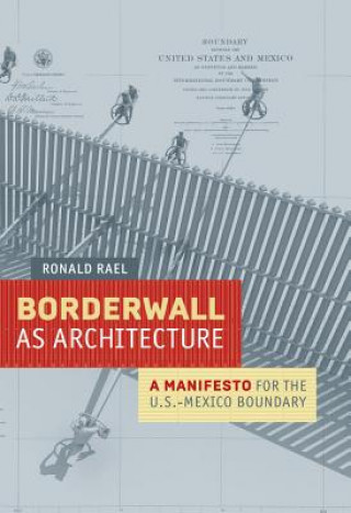 Kniha Borderwall as Architecture Teddy Cruz