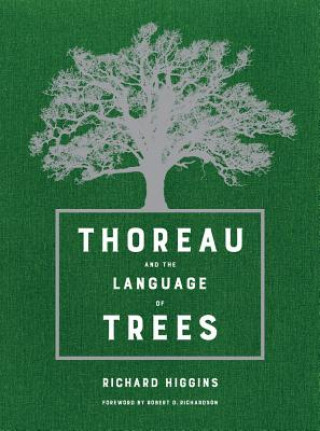 Kniha Thoreau and the Language of Trees Richard Higgins