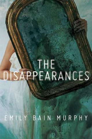Carte Disappearances Emily Bain Murphy