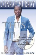 Könyv This Is It!: The Secret Lives of Dr. Conrad Murray and Michael Jacksonvolume 1 Conrad Murray