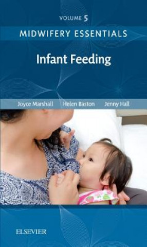 Könyv Midwifery Essentials: Infant feeding Joyce Marshall